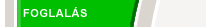 Foglal�s